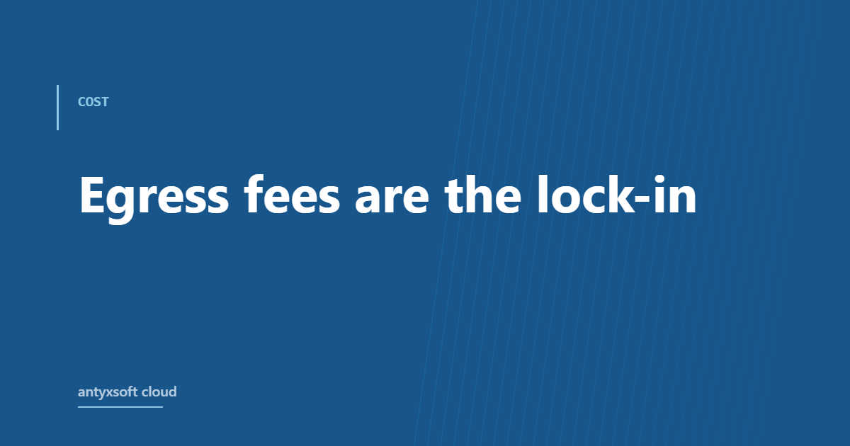 Egress fees are the lock-in
